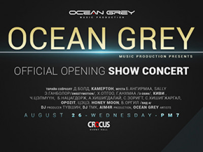 “OCEAN GREY” продакшны нээлтийн шоу тоглолт болно